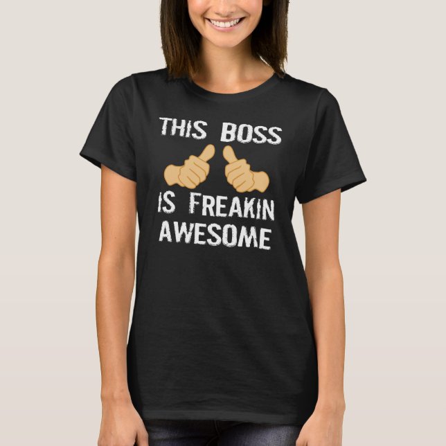 THIS BOSS IS FEAKING ASWESOME T-Shirt (Front)