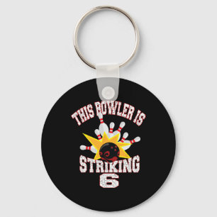 This Bowler Is Striking 6th Birthday 6 Years Old B Key Ring