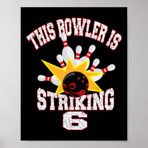 This Bowler Is Striking 6th Birthday 6 Years Old B Poster