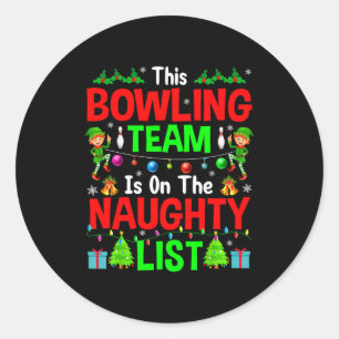 This Bowling Team On Naughty List Cute Christmas E Classic Round Sticker