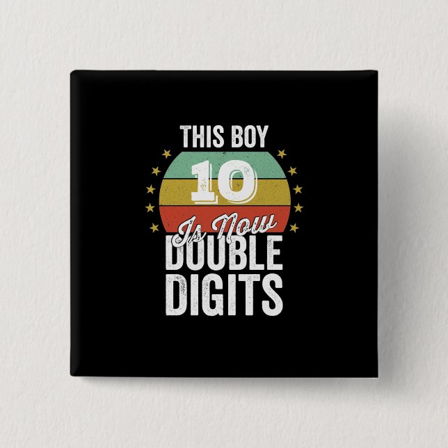 This Boy 10 is Now Double Digits Birthday 15 Cm Square Badge (Front)