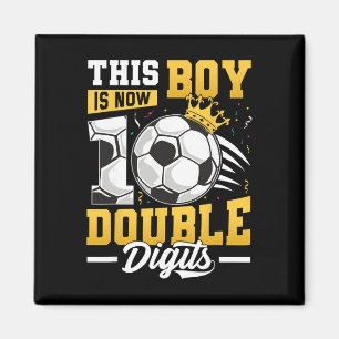 This Boy Double Digits Soccer 10 Year Old Boy Birt Magnet