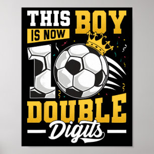 This Boy Double Digits Soccer 10 Year Old Boy Birt Poster