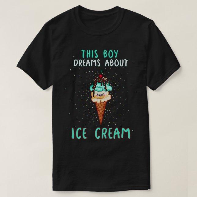 This Boy Dreams About Ice Cream T-Shirt (Design Front)