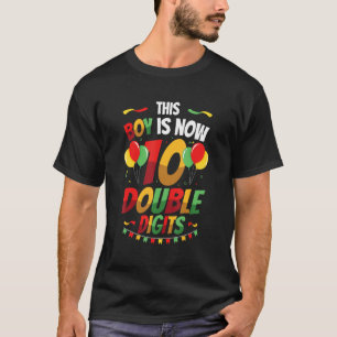 This Boy Is Now 10 Double Digits 10th Birthday Boy T-Shirt