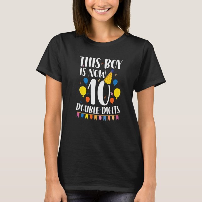 This Boy Is Now 10 Double Digits 10th Birthday T-Shirt (Front)