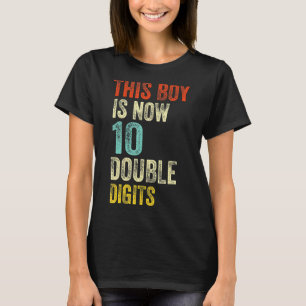 This Boy Is Now 10 Double Digits Birthday Boy 10 Y T-Shirt