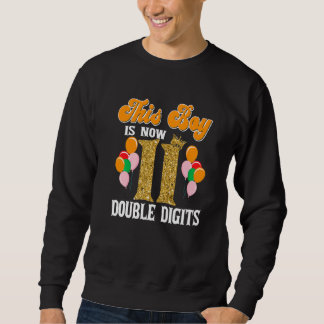 This Boy Is Now 11 Double Digits Birthday Party Sweatshirt