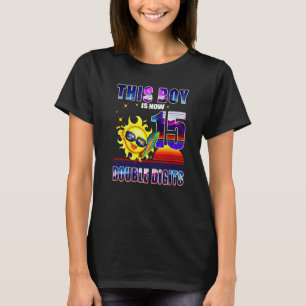 This Boy Is Now Double Digits 15th Birthday Boy 15 T-Shirt
