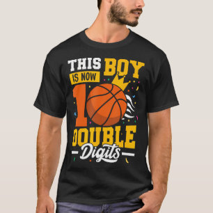 This Boy Is Now Double Digits Basketball Boy 10Th T-Shirt