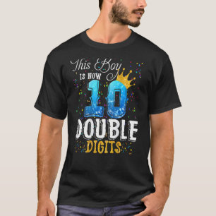 This Boy Is Now Double Digits Birthday Boy 10 Yea T-Shirt