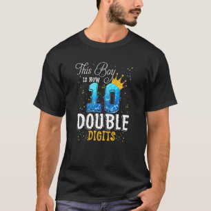 This Boy Is Now Double Digits Birthday Boy 10 Year T-Shirt