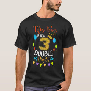 This Boy Is Now Double Digits Birthday Boy 3 Year T-Shirt