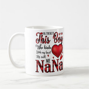 This Boy Kinda Stole My Heart He Calls Me Nana Coffee Mug