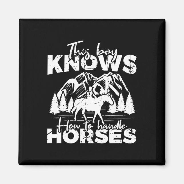 This Boy Knows How To Handle Horses  Magnet (Front)
