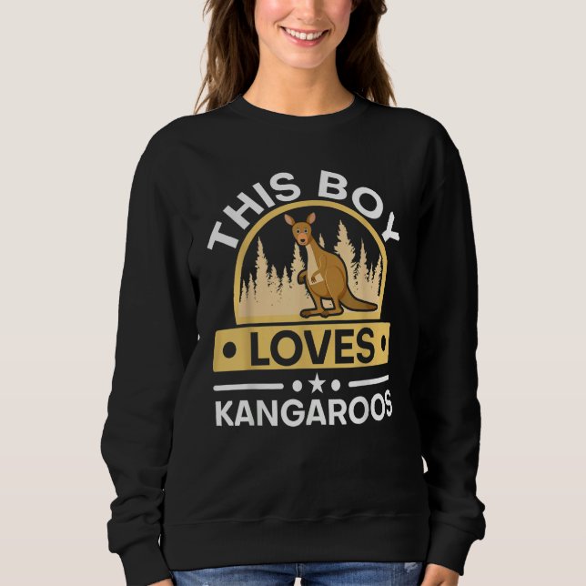 This Boy Loves Kangaroos Safari Wildlife Animal Au Sweatshirt (Front)