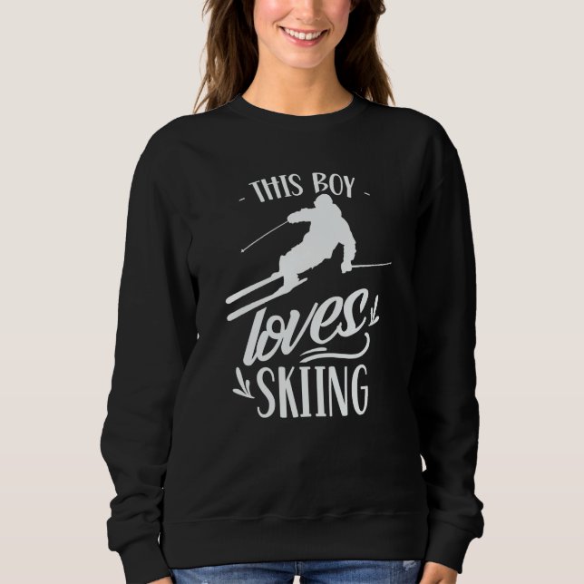 This Boy Loves Skiing Skiers Skier Ski Winter Spor Sweatshirt (Front)