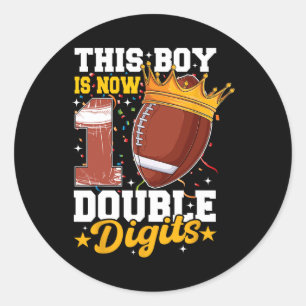 This Boy Now 10 Double Digits Football 10 Years Ol Classic Round Sticker