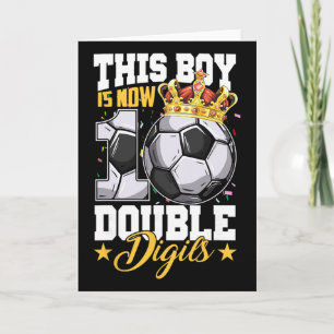 This Boy Now 10 Double Digits Soccer 10 Years Old  Card