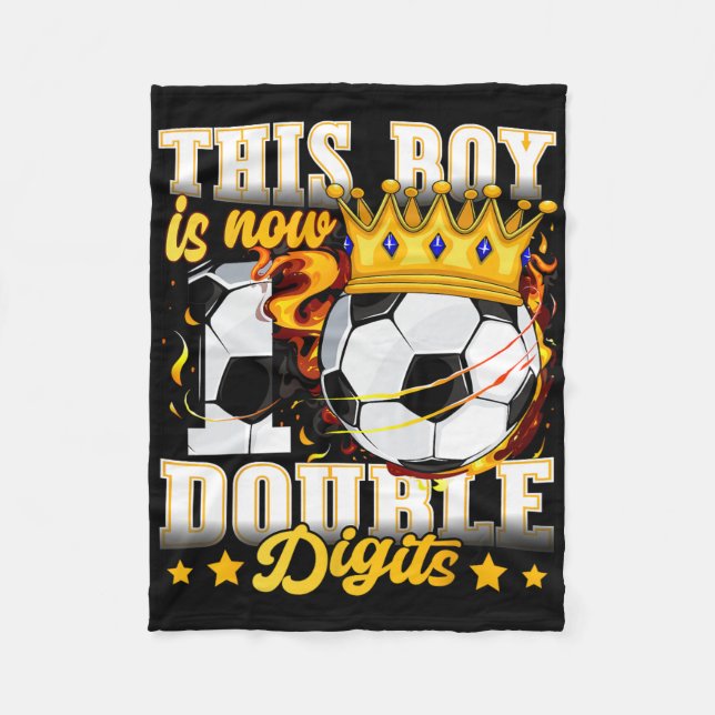 This Boy Now 10 Double Digits Soccer 10 Years Old  Fleece Blanket (Front)