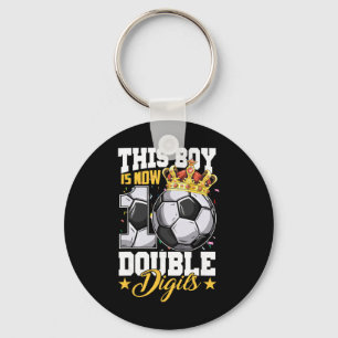 This Boy Now 10 Double Digits Soccer 10 Years Old Key Ring