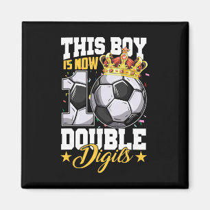 This Boy Now 10 Double Digits Soccer 10 Years Old  Magnet