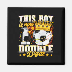 This Boy Now 10 Double Digits Soccer 10 Years Old Magnet