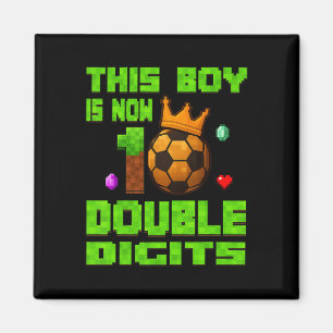 This Boy Now 10 Double Digits Soccer 10 Years Old  Magnet