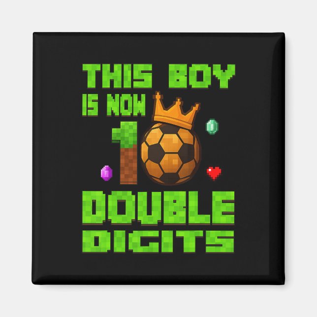 This Boy Now 10 Double Digits Soccer 10 Years Old  Magnet (Front)