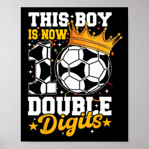 This Boy Now 10 Double Digits Soccer 10 Years Old  Poster