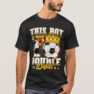 This Boy Now 10 Double Digits Soccer 10 Years Old  T-Shirt