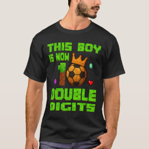 This Boy Now 10 Double Digits Soccer 10 Years Old T-Shirt