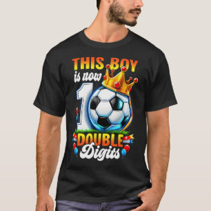 This Boy Now 10 Double Digits Soccer 10 Years Old T-Shirt