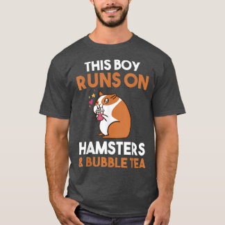 This boy runs on bubble tea and Hamsters  T-Shirt
