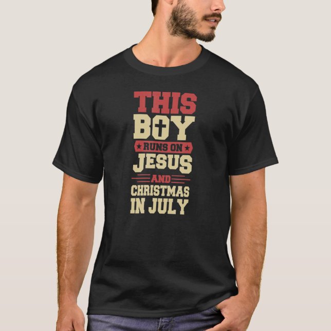 This Boy Runs On Jesus And Christmas In July Chris T-Shirt (Front)