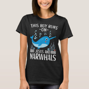 This Boy Runs On Jesus And Narwhals Cute Narwhal A T-Shirt