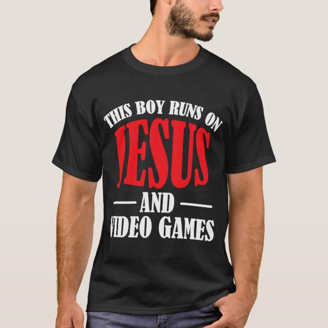 This Boy Runs On Jesus and Video Games Christian G T-Shirt (Front)