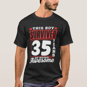 This Boy Survived 35 Years Of Being Awesome Boys B T-Shirt