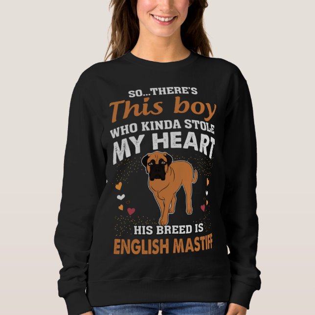 This Boy That Stole My Heart English Mastiff Mom Sweatshirt (Front)