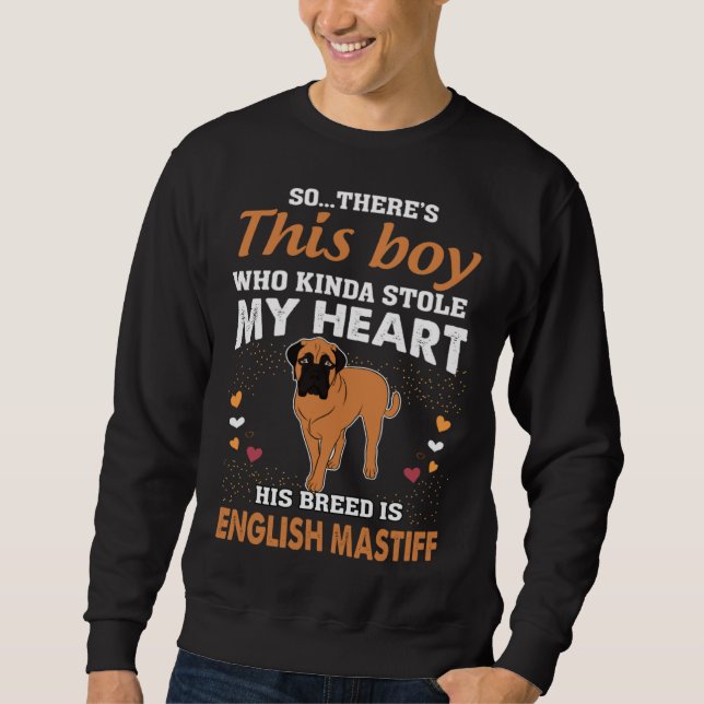 This Boy That Stole My Heart English Mastiff Mom Sweatshirt (Front)