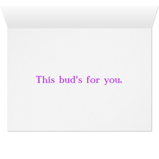 This Bud's For You. (Inside Horizontal (Bottom))