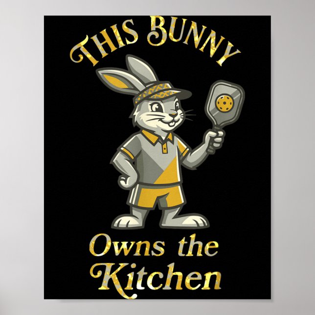 This bunny owns the kitchen funny pickleball playe poster (Front)