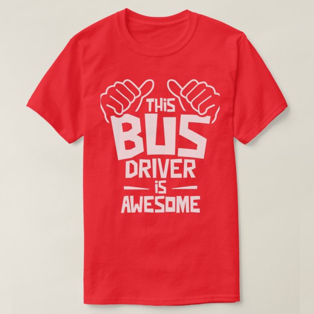 This Bus Driver Is Awesome 11 T-Shirt (Design Front)