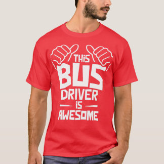 This Bus Driver Is Awesome 11 T-Shirt