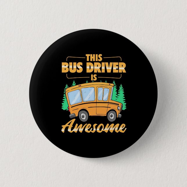 This Bus Driver Is Awesome 6 Cm Round Badge (Front)