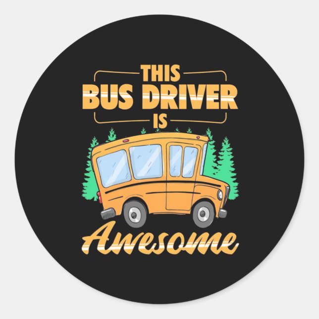 This Bus Driver Is Awesome Classic Round Sticker (Front)