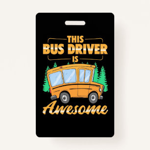 This Bus Driver Is Awesome ID Badge