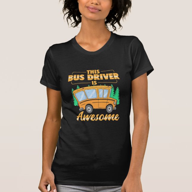This Bus Driver Is Awesome T-Shirt (Front)
