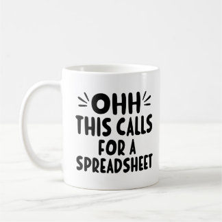 This Calls For A Spreadsheet - Funny Office Humour Coffee Mug