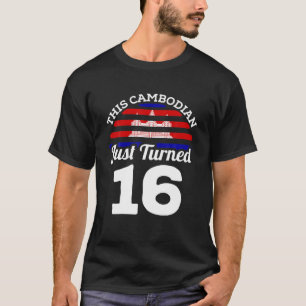 This Cambodian Just Turned 16 Cambodia 16Th Birthd T-Shirt